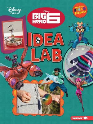 cover image of Big Hero 6 Idea Lab